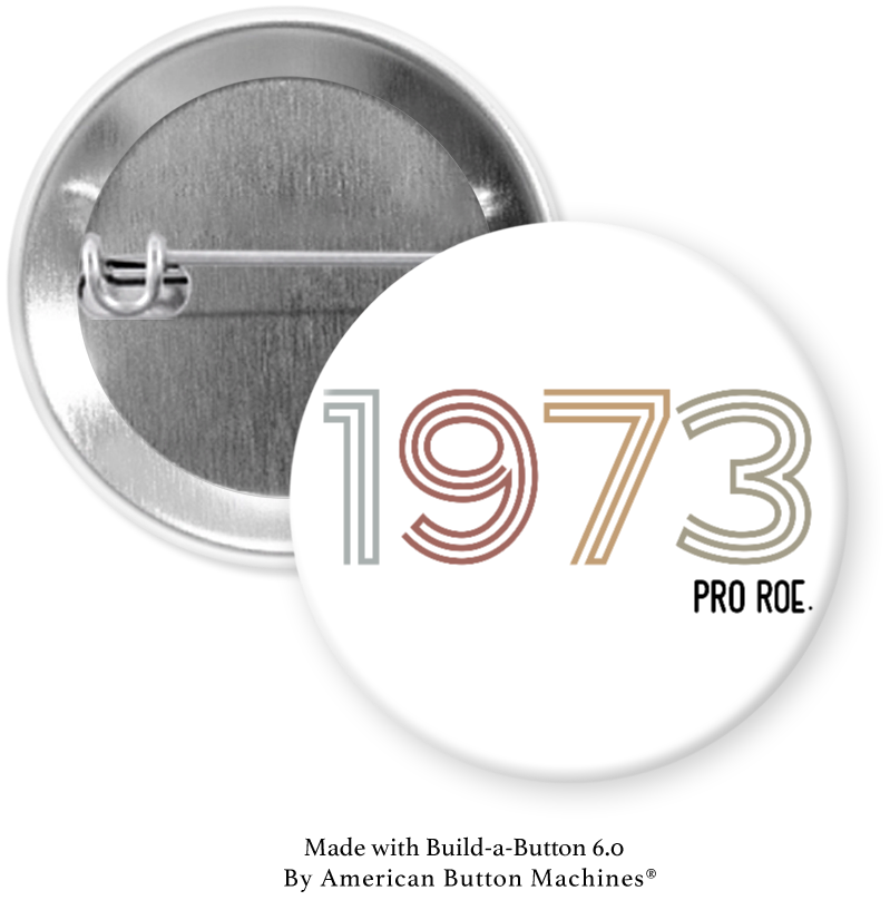 1973 Pro Roe 1.5 Inch Button